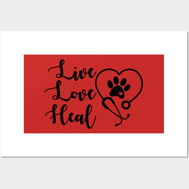 Live, Love, Heal Veterinary Medicine Wall Art by BlackCatArtBB